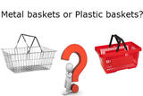 Wire Mesh Shopping Basket VS Plastic Shopping Baskets